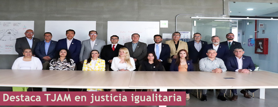 Destaca TJAM en justicia igualitaria